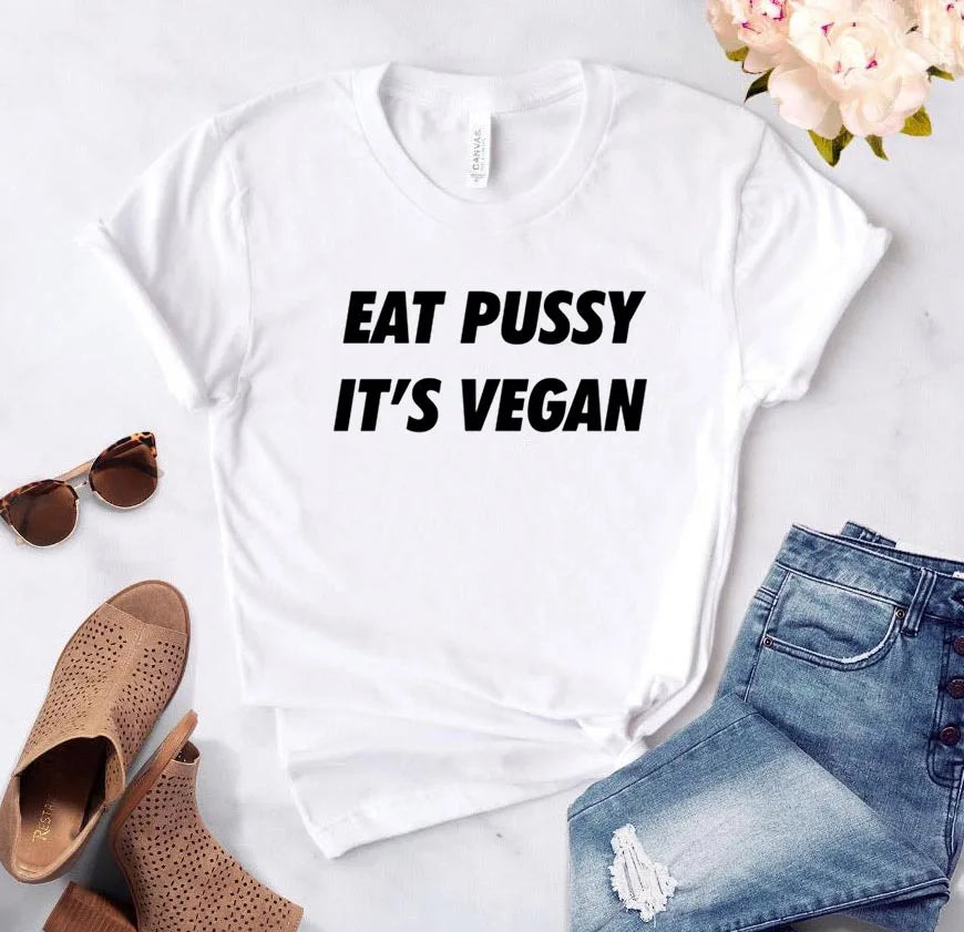 eat pussy its vegan Letters Print Women t-shirt Casual Cotton Hipster Funny t shirt For Girl Top Tee 6 Colors Drop Ship BA-49 [WOM]