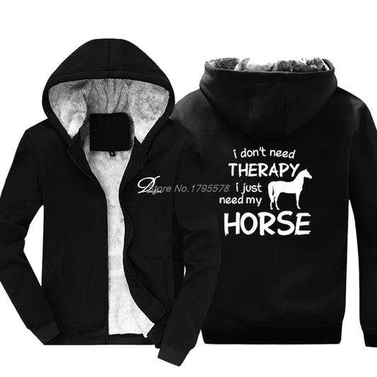 Horse Riding Hoodie I Dont Need Therapy I Just Ride Hoody Winter Style Funny Sweatshirt Thicken Cotton Tops Jackets [MEN]