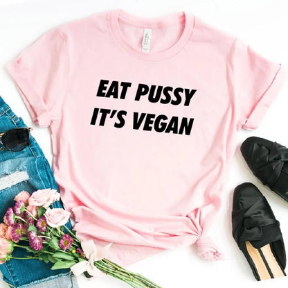 eat pussy its vegan Letters Print Women t-shirt Casual Cotton Hipster Funny t shirt For Girl Top Tee 6 Colors Drop Ship BA-49 [WOM]