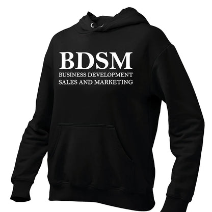 BDSM Business Development Sales And Marketing Hoodies Adult Humor Jokes Pullovers Casual Soft Hoody Sweatshirt [MEN]