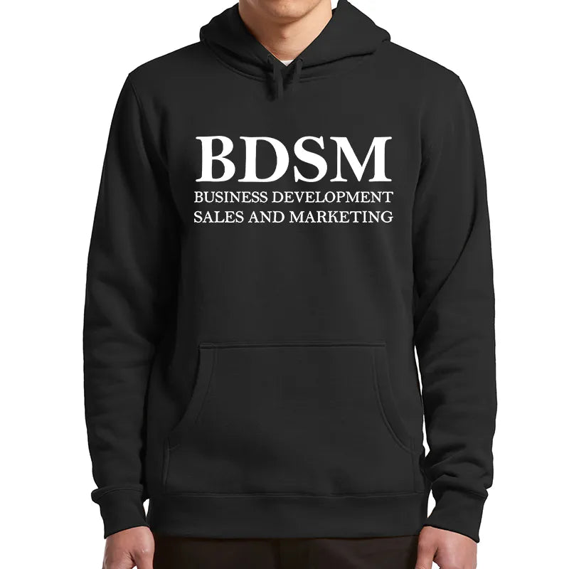 BDSM Business Development Sales And Marketing Hoodies Adult Humor Jokes Pullovers Casual Soft Hoody Sweatshirt [MEN]